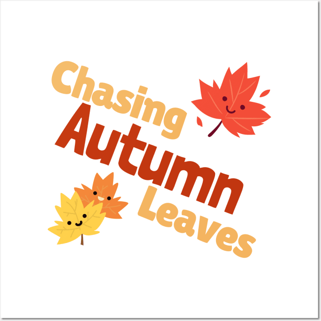 Chasing Autumn Leaves Wall Art by Vonz Tee Shop